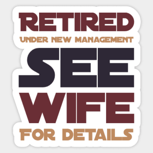 Retired Under new management See wife for details Sticker